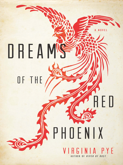 Title details for Dreams of the Red Phoenix by Virginia Pye - Available
